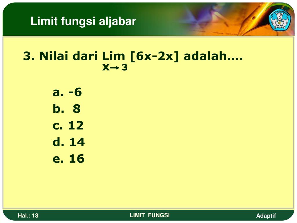 Jawaban ini disebut dengan jawaban umum karena masih memuat unsur c. PPT - LIMIT FUNGSI PowerPoint Presentation, free download
