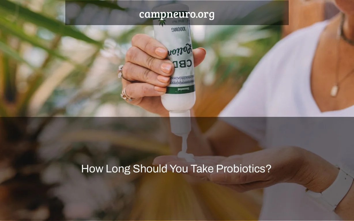 How long should you take probiotics?