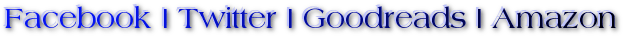 Facebook | Twitter | Goodreads | Amazon