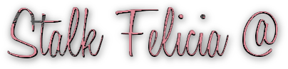 Stalk Felicia @