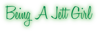 Being A Jett Girl