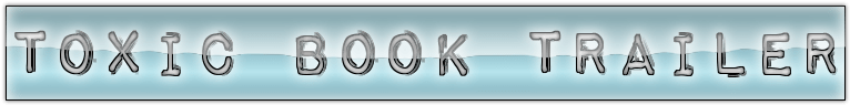 Toxic Book Trailer