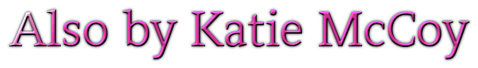 Also by Katie McCoy