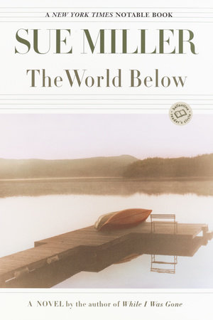 The World Below By Sue Miller 9780345440761 Penguinrandomhouse Com Books