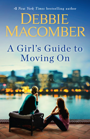 A Girl S Guide To Moving On By Debbie Macomber