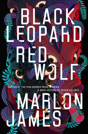 Black Leopard Red Wolf By Marlon James 9780735220171 Penguinrandomhouse Com Books