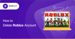 How To A Delete Roblox Account On Your Own Step By Step Guide How To Delete Roblox Account.. 300x158 