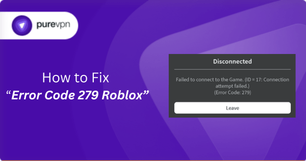 And Fixing Error Code 279 On Roblox Roblox Error Code 279 