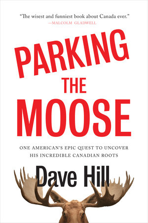 Parking The Moose By Dave Hill Penguin Random House