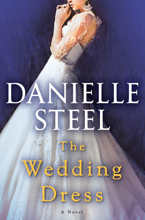The Wedding Dress By Danielle Steel Penguin Random House Canada