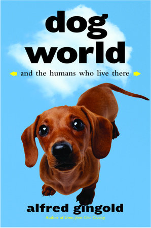 Dog World By Alfred Gingold Penguin Random House Canada