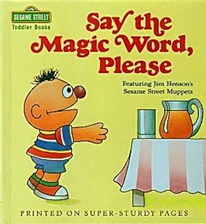 The magic word please