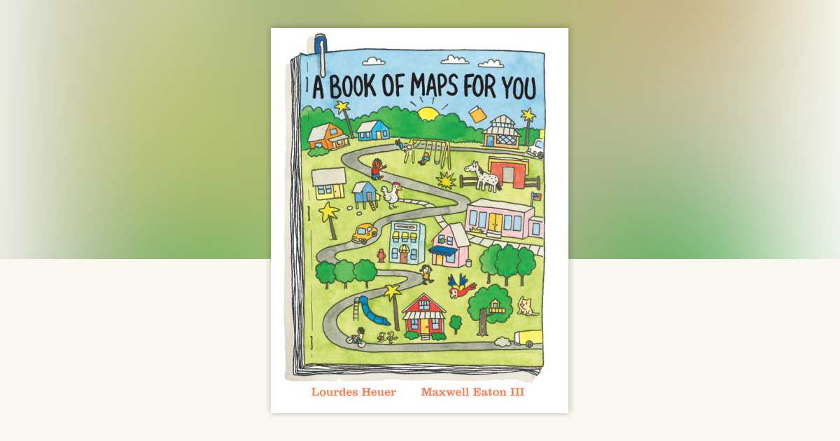 A Book Of Maps For You By Lourdes Heuer