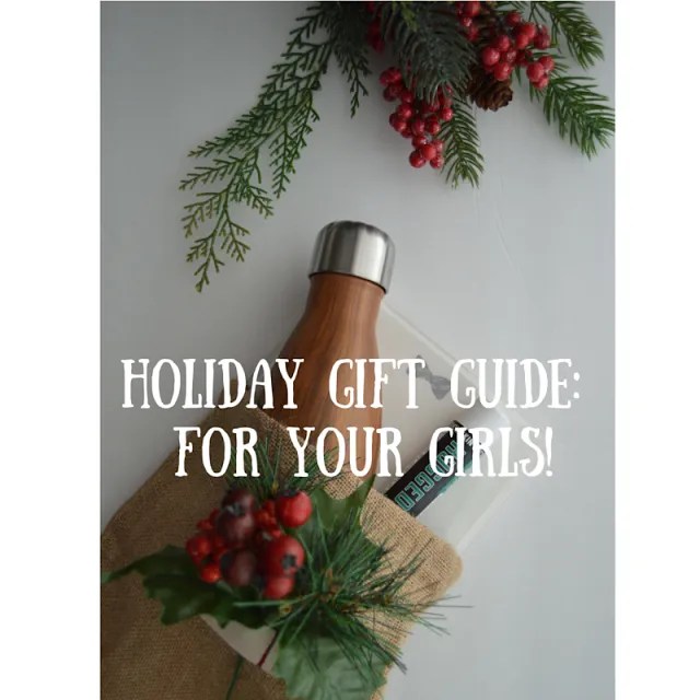 Holiday Gift Guide: For Your Girls + a Giveaway!