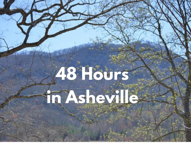 48 Hours in Asheville