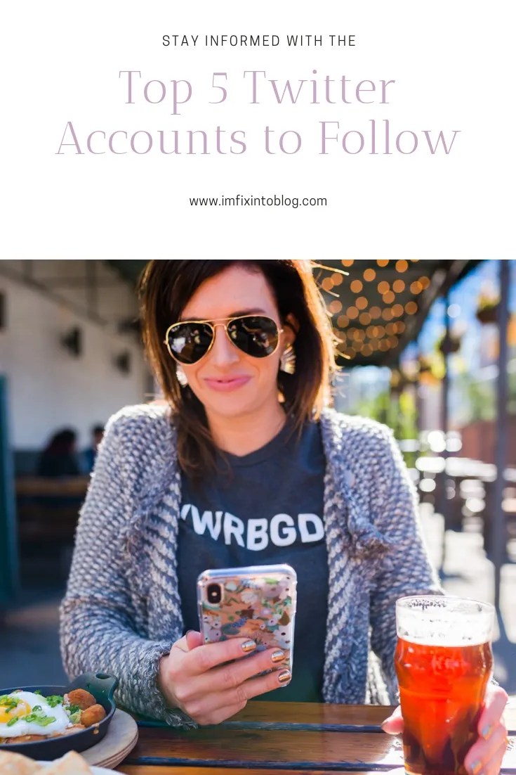 Top 5 Twitter Accouts to Follow to Stay Informed - I'm Fixin' To - @mbg0112