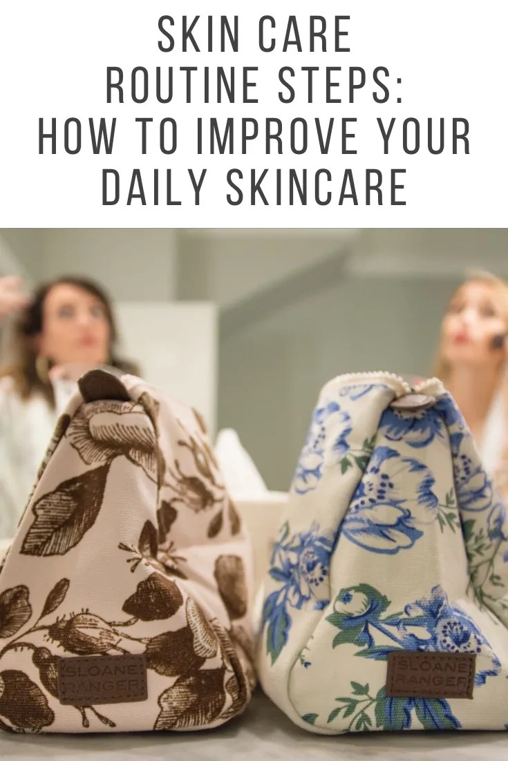 Skin Care Routine Steps featured by top US beauty blog, I'm Fixin' To
