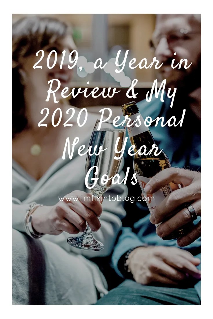 2019, a Year in Review & My 2020 Personal New Year Goals - I'm Fixin' To - @mbg0112