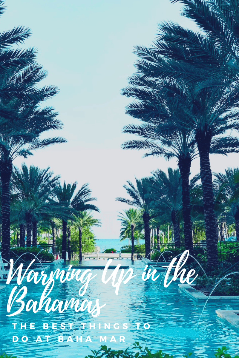 Warming Up in the Bahamas: the Best Things to Do at Baha Mar - I'm Fixin' To - @mbg0112