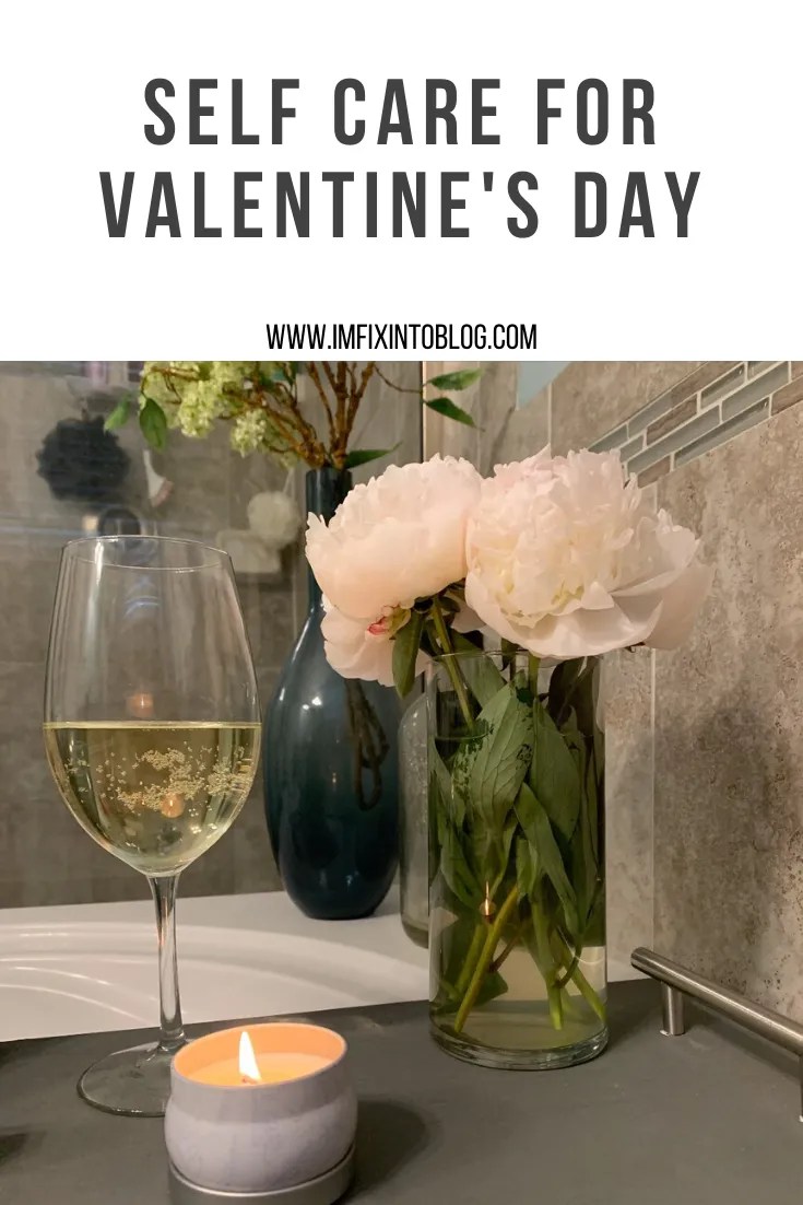 Self Care for Valentine's Day - I'm Fixin' To - @mbg0112