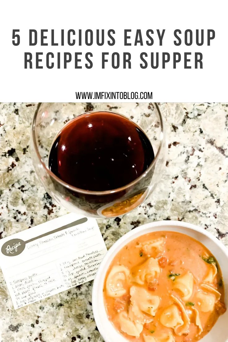 5 Delicious Easy Soup Recipes for Supper - I'm Fixin' To - @mbg0112