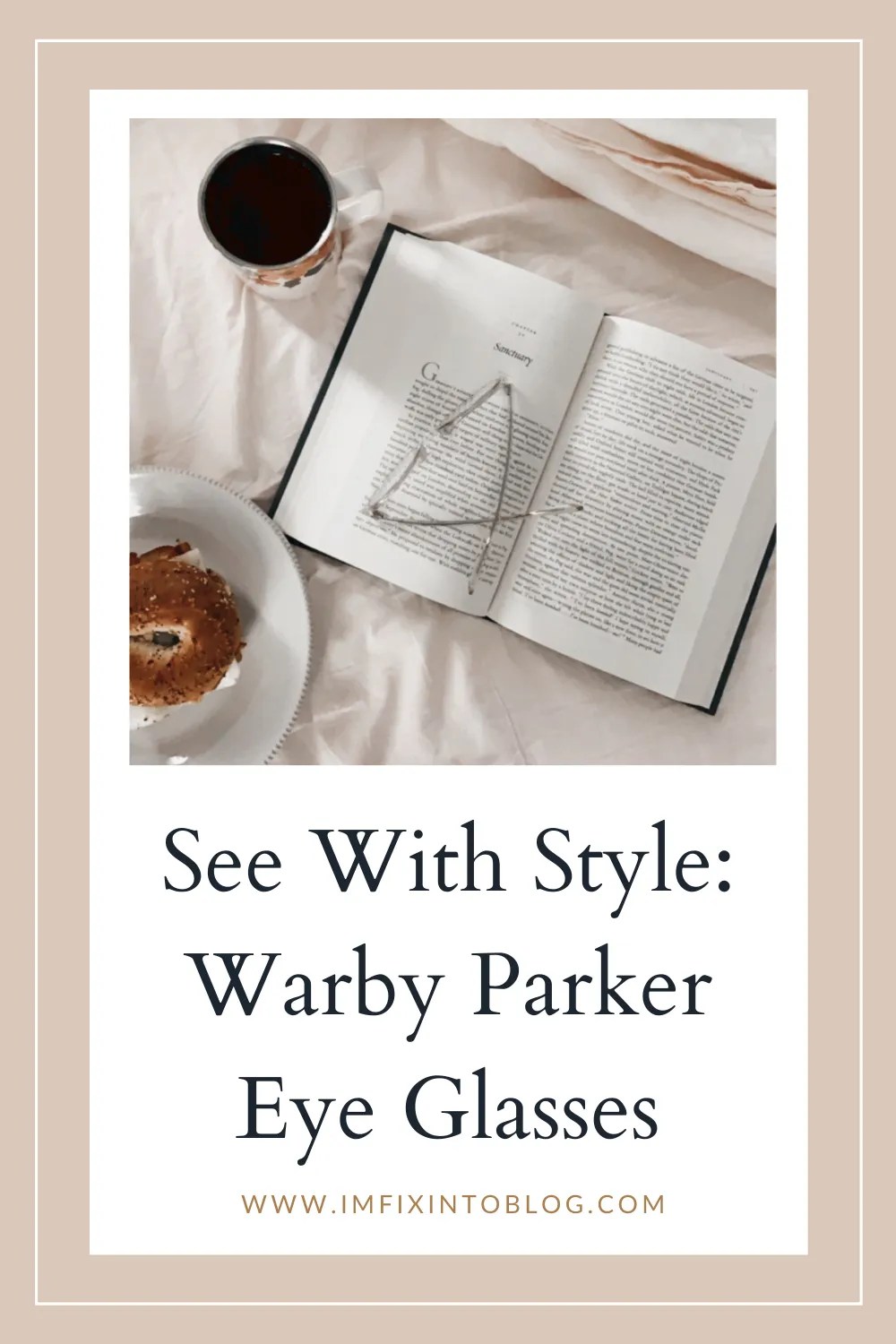 See With Style: Warby Parker Eye Glasses - I'm Fixin' To - @imfixintoblog