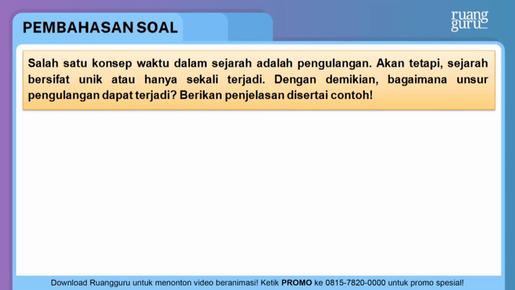 Sehubungan dengan konsep waktu, dalam ilmu sejarah menurut kuntowijoyo meliputi perkembangan, keberlanjutan/kesinambungan, pengulangan dan . Salah Satu Konsep Waktu Dalam Sejarah Adalah Pengu