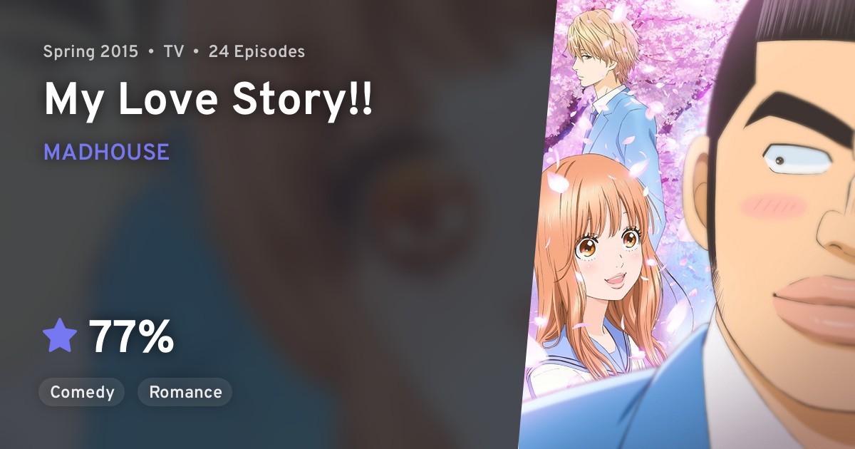 All for free in bilibili. Ore Monogatari My Love Story Anilist