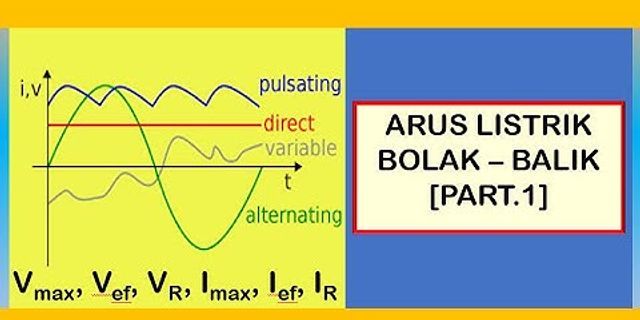 Apa yang dimaksud dengan tegangan dan arus bolak balik?