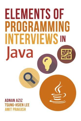 Elements Of Programming Interviews In Java The Insiders Guide (Edition) Elements Of Programming Interviews In Java The Insiders Guide (Edition)