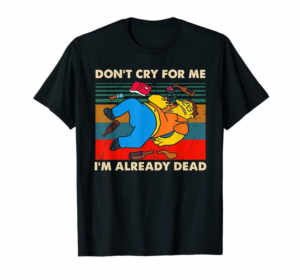 Simpsons Don't Cry For Me I'm Already Dead Vintage Shirt, Hoodie, Sweater, Longsleeve T-Shirt