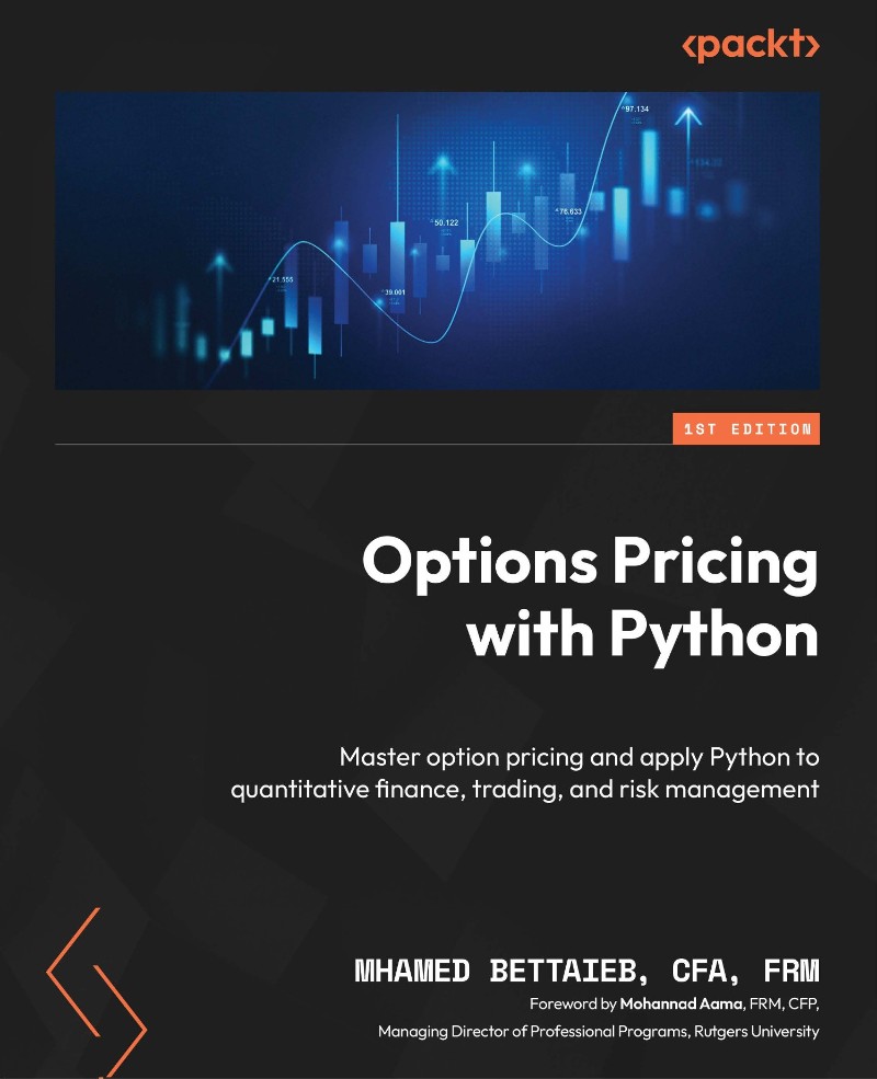 Options Pricing With Python Master Option Pricing And Apply Python To Quantitative Finance Trading And Risk Management