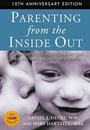Få parenting from the inside out af daniel j. siegel som paperback bog