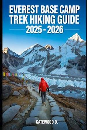 F Everest Base Camp Trek Hiking Guide 2025 2026 Af Gatewood D Som.