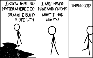 First panel: a stick figure stands beside a chasm. Text reads: "I know that no matter where I go or who I build a life with." Second panel: Stick figure alone. Text reads, "I will never have with anyone what I had with you." Third panel: stick figure walking. Text, "Thank God."