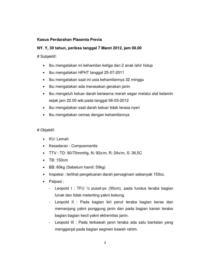 Sutomo tjokronegoro, yang juga berkarya di bagian patologi, melanjutkan pekerjaan di bagian kedokteran kehakiman. Asuhan Kebidanan SOAP Plasenta Previa