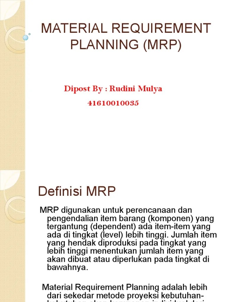 Everything you need to know about material requirements planning, including how it benefits your company, how to pick software, and expert . Material Requirement Planning Mrp Pada Sistem Manufacturing Pdf