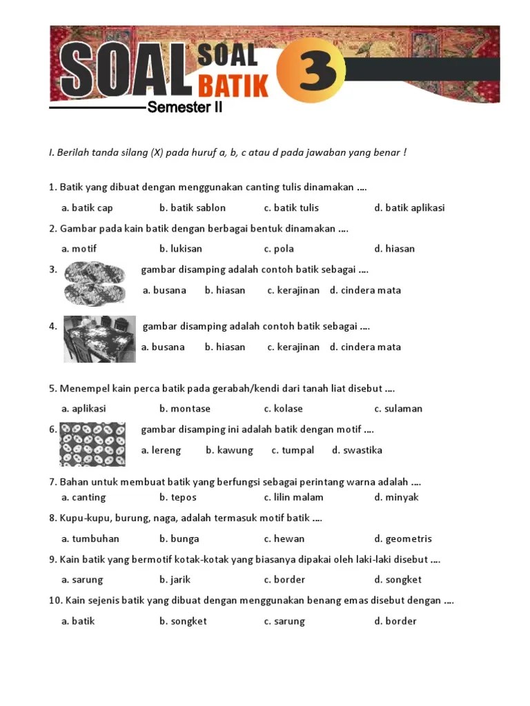 Dengan cara cap dan tulis, sehingga produknya disebut batik cap dan tulis. Kain Batik Yang Dibuat Dengan Menggunakan Canting Disebut Lukisan