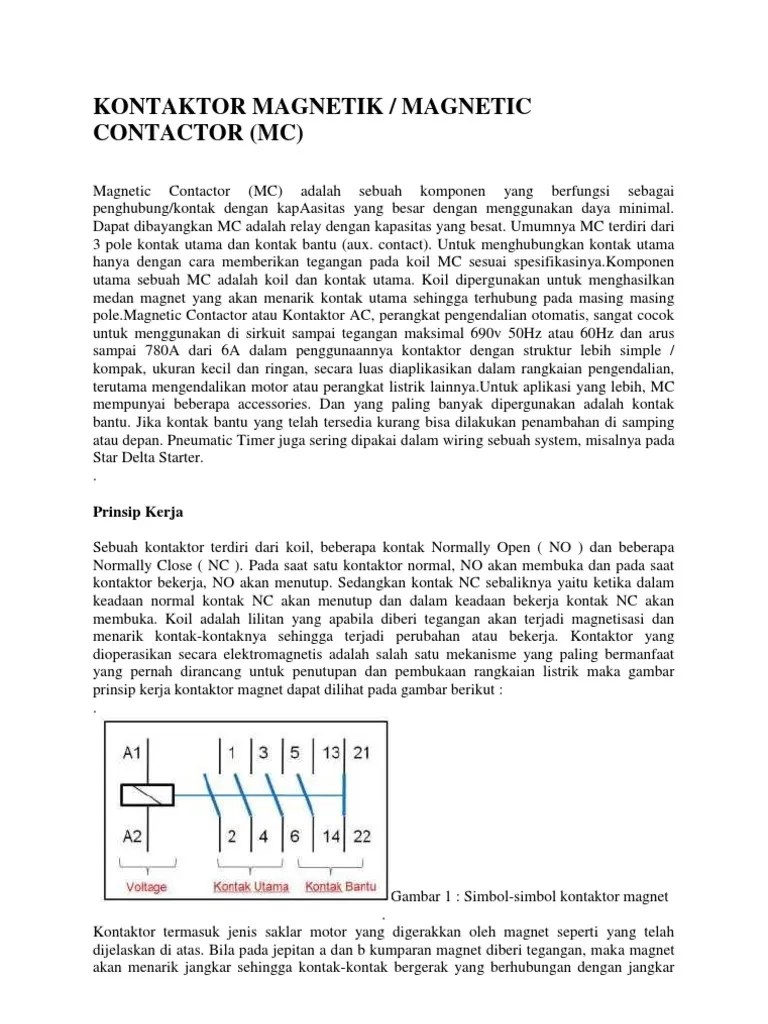 kontaktor magnet yaitu suatu alat penghubung listrik yang bekerja atas dasar magnet yang dapat menghubungkan sumber arus dengan muatan. Kontaktor Magnetik Pdf