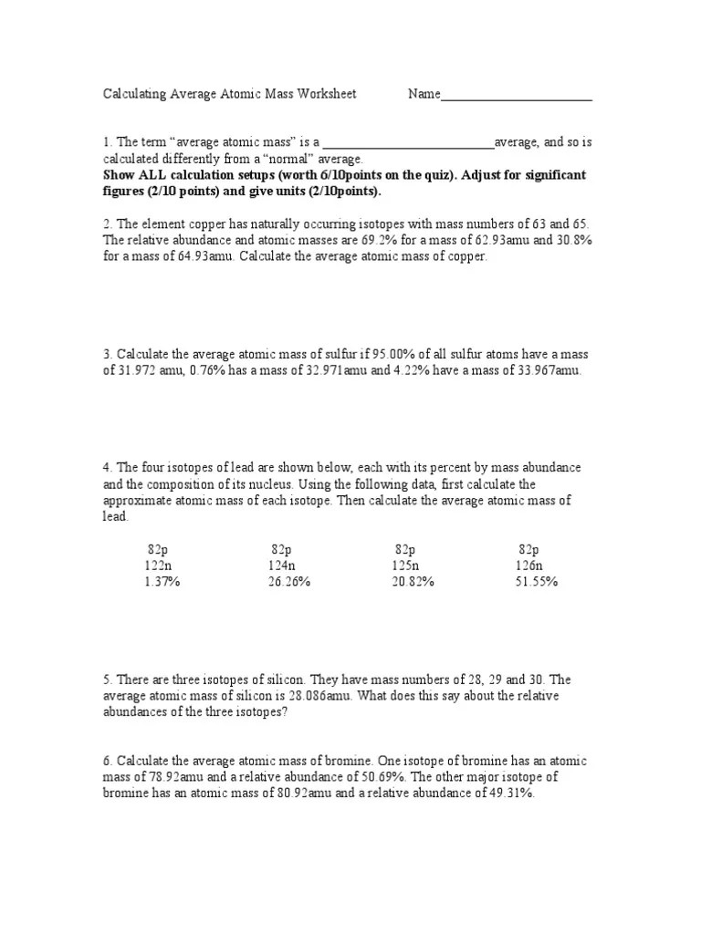 For each of the following isotopes, write the number of protons, neutrons, and electrons. Calculating Average Atomic Mass Worksheet Name Pdf Atomic Mass Unit Isotope