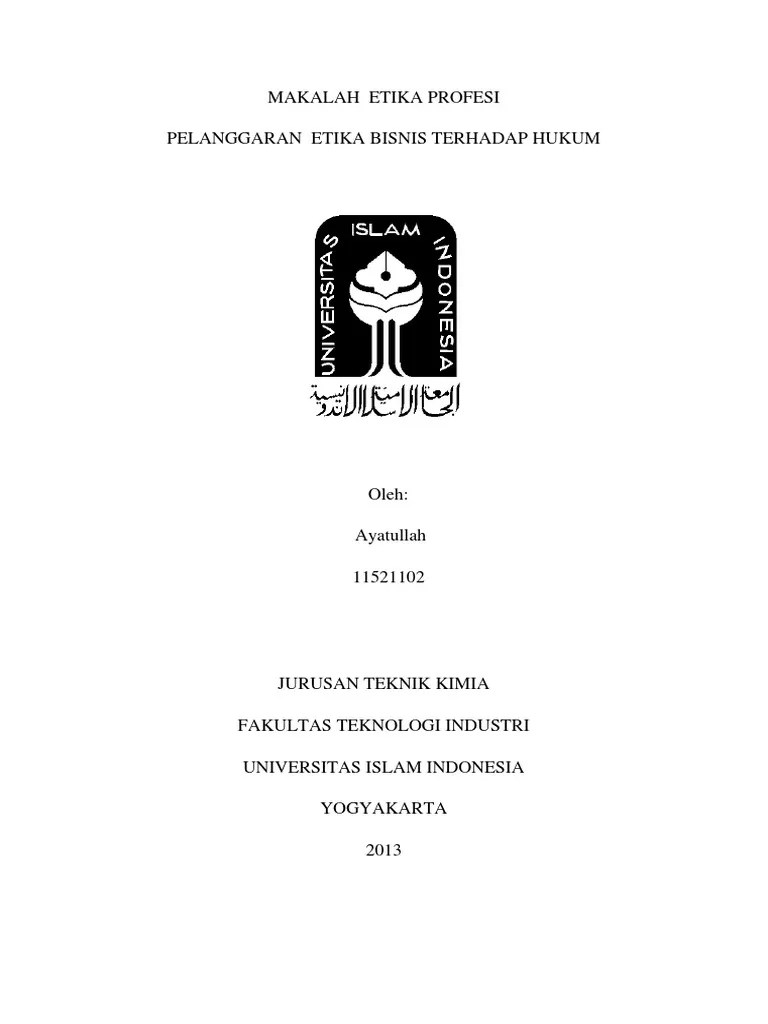 Pelanggaran kode etik profesi dalam jasa konstruksi. Makalah Kasus Pelanggaran Etika Bisnis Terbaru
