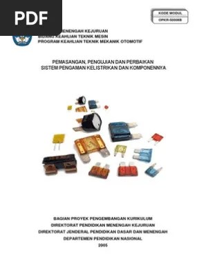 Perawatan kendaraan secara berkala, dan merawat mobil secara detail kepada. Pemasangan Pengujian Dan Perbaikan Sistem Pengaman Kelistrikan Dan Komponennya Pdf