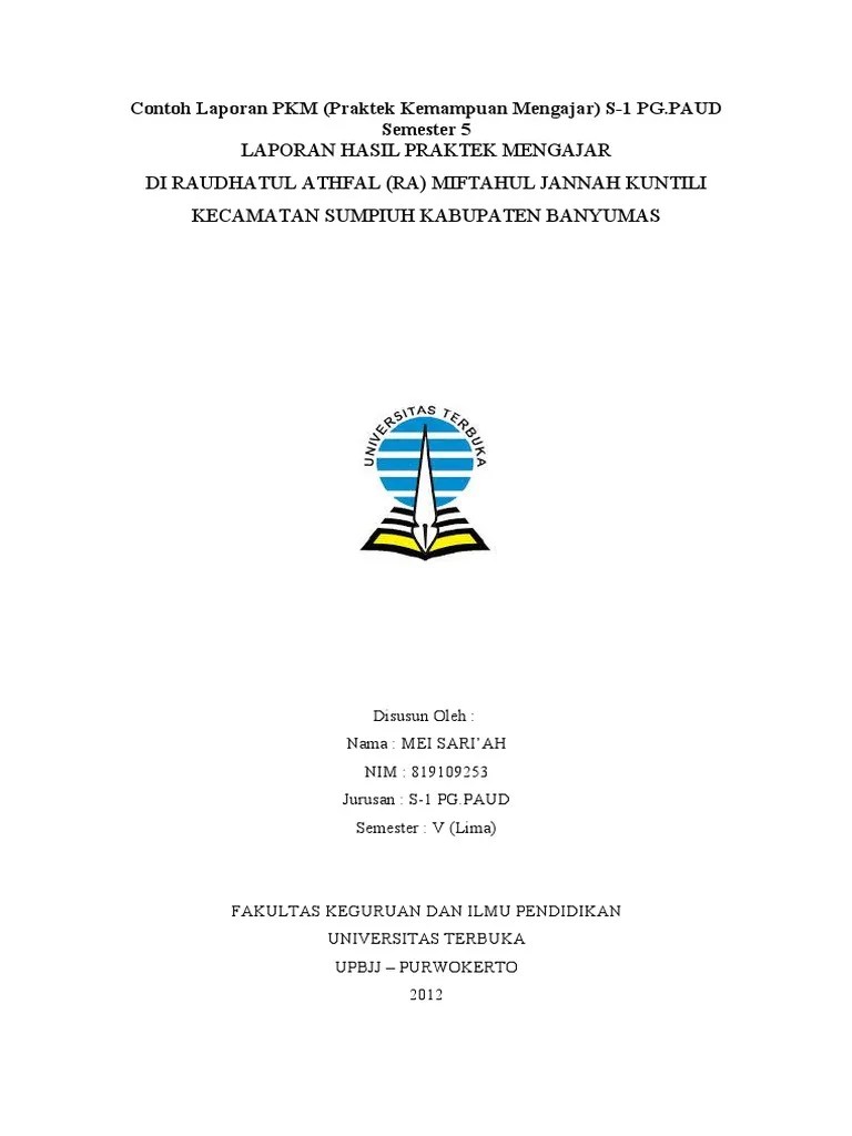 Buku materi pokok (bmp) paud4304 pemantapan kemampuan mengajar berisi. Contoh Laporan Pkm S1 Pg Paud Ut Beinyu Com