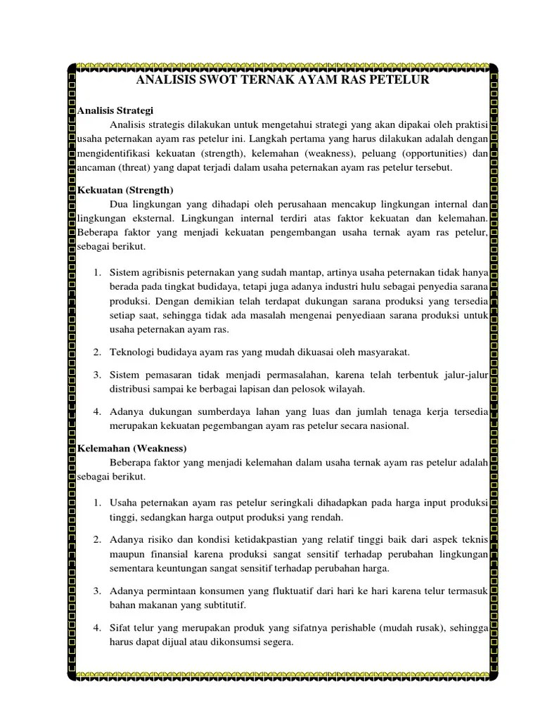 Pengembangan usaha ternak layer (ayam petelur) di indonesia masih memiliki prospek yang bagus, terlebih lagi konsumsi protein hewani masih Analisis Swot Ternak Ayam Petelur Pdf