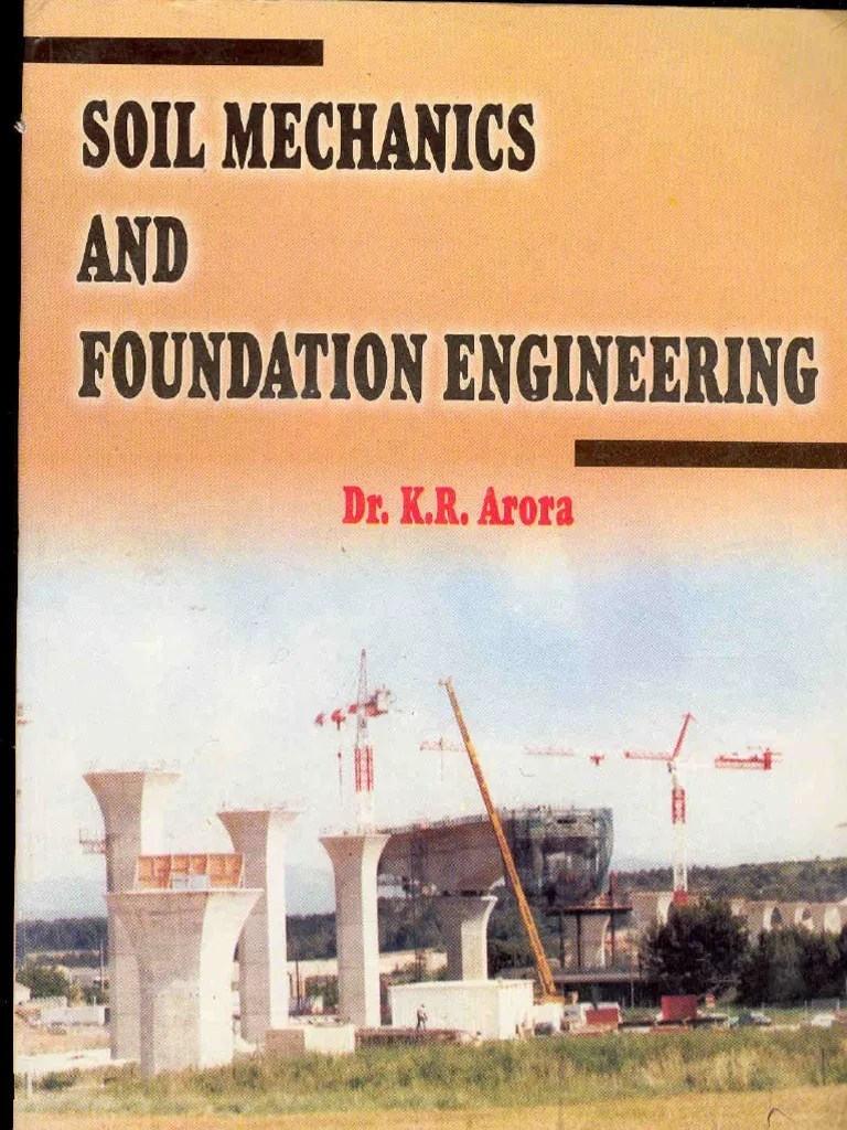 Soil Mechanics And Foundation Engineering K R Arora Delhi