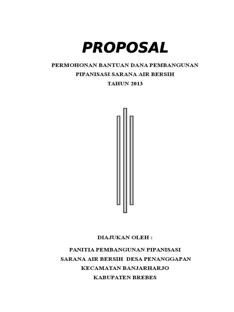 Proposal Perpipaan Contoh proposal air bersih PROPOSAL USULAN PEMBANGUNAN SARANA AIR BERSIH PEDESAAN DUSUN GROJOGAN DESA BEJI KECAMATAN NGAWEN KABUPATEN GUNUNGKIDUL I.