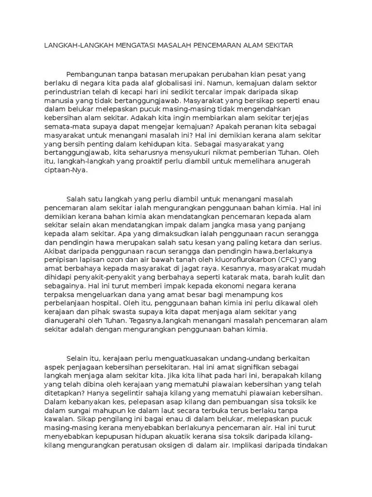 Dasarwasa ini, sama ada kita sedar ataupun tidak lantaran terlalu dihidangkan dengan pembangunan maka bayangkanlah betapa dahsyatnya kesan daripada pencemaran air di mana air juga menjadi habitat semulajadi kepada hidupan akuatik dan. Karangan Pencemaran Alam Sekitar