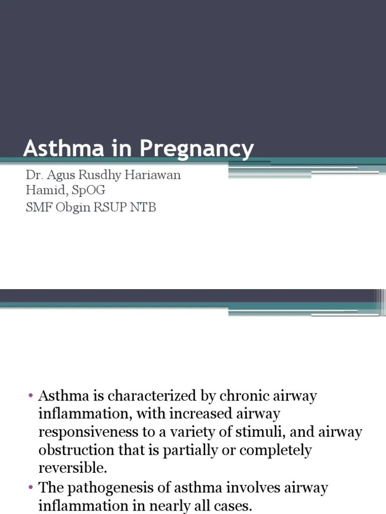 Asthma In Pregnancy: Dr. Agus Rusdhy Hariawan Hamid, Spog SMF Obgin Rsup NTB | PDF | Asthma ...