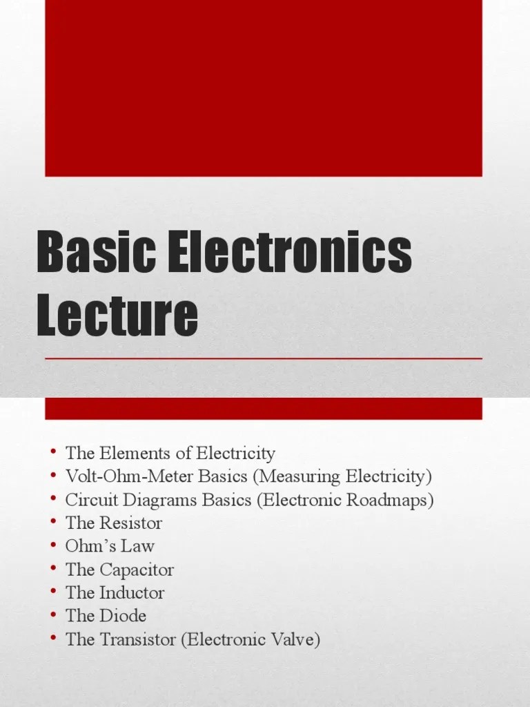 Basic Electronics Lecture - NEW | PDF | Capacitor | Inductor
