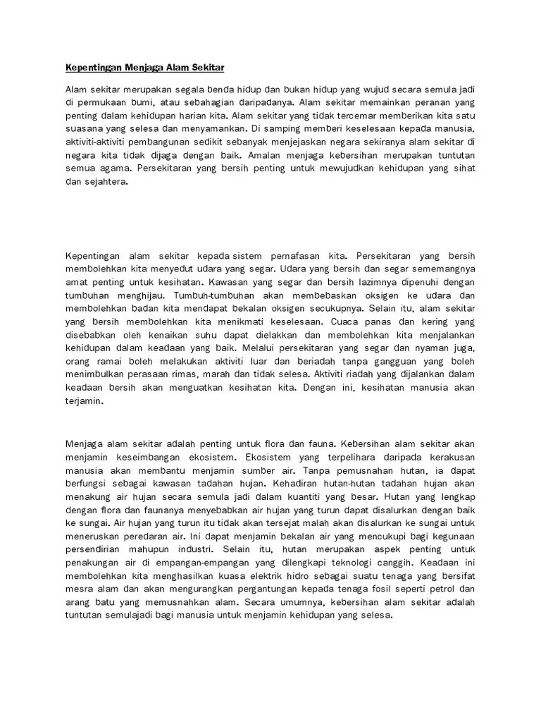 Alam sekitar adalah sesuatu yang penting dalam kehidupan manusia, tidak mengira bangsa, agama dan negara. Karangan Kepentingan Menjaga Alam Sekitar Pdf